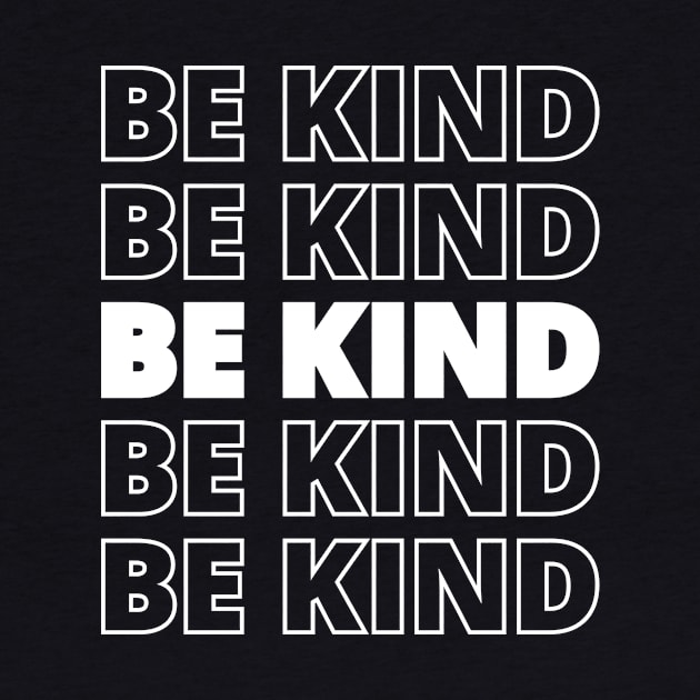 BE KIND - be kind by shirts.for.passions